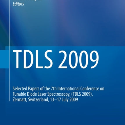 TDLS 2009: Selected Papers of the 7th International Conference on Tunable Diode Laser Spectroscopy, (TDLS 2009), Zermatt, Switzerland, 13-17 July 2009