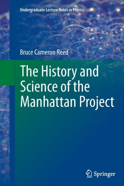 The History and Science of the Manhattan Project