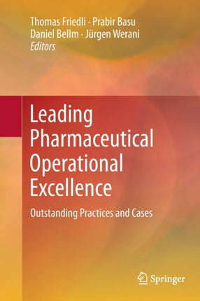 Leading Pharmaceutical Operational Excellence: Outstanding Practices and Cases