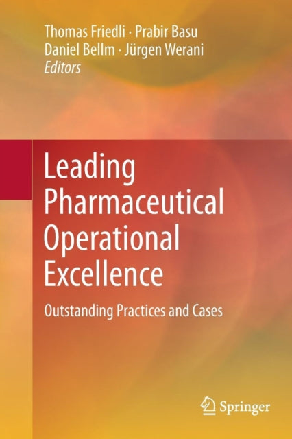 Leading Pharmaceutical Operational Excellence: Outstanding Practices and Cases