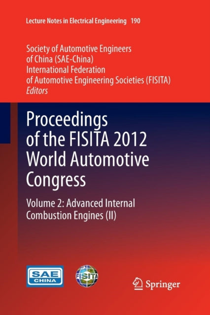 Proceedings of the FISITA 2012 World Automotive Congress: Volume 2: Advanced Internal Combustion Engines (II)