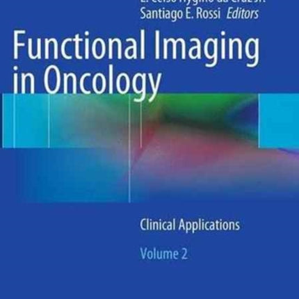 Functional Imaging in Oncology: Clinical Applications - Volume 2