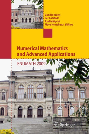 Numerical Mathematics and Advanced Applications 2009: Proceedings of ENUMATH 2009, the 8th European Conference on Numerical Mathematics and Advanced Applications, Uppsala, July 2009