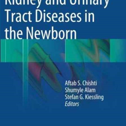 Kidney and Urinary Tract Diseases in the Newborn