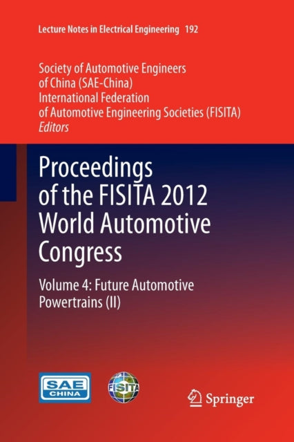 Proceedings of the FISITA 2012 World Automotive Congress: Volume 4: Future Automotive Powertrains (II)