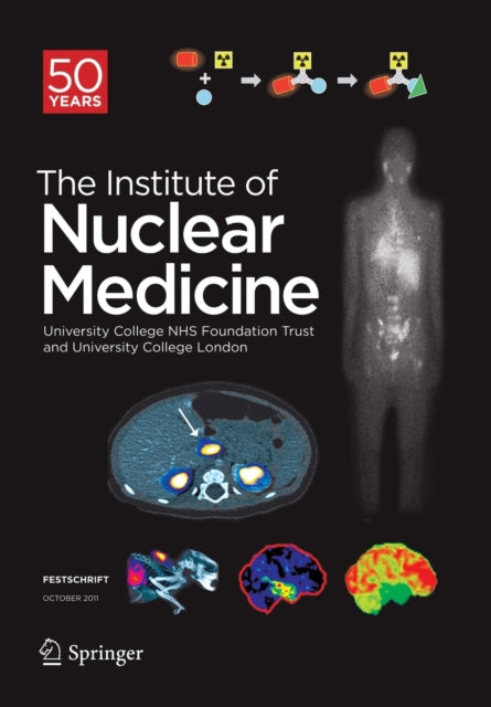 Festschrift – The Institute of Nuclear Medicine: 50 Years