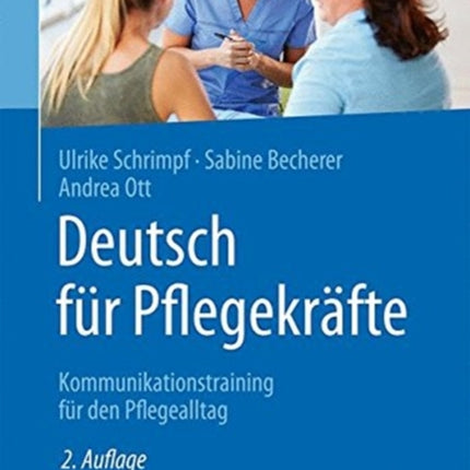 Deutsch für Pflegekräfte: Kommunikationstraining für den Pflegealltag