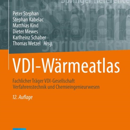 VDI-Wärmeatlas: Fachlicher Träger VDI-Gesellschaft Verfahrenstechnik und Chemieingenieurwesen