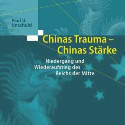 Chinas Trauma – Chinas Stärke: Niedergang und Wiederaufstieg des Reichs der Mitte