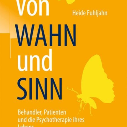 Von WAHN und SINN - Behandler, Patienten und die