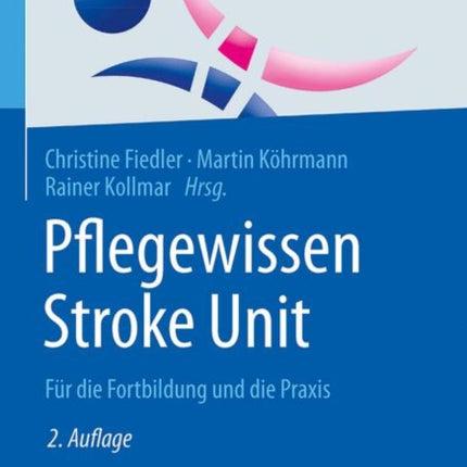 Pflegewissen Stroke Unit: Für die Fortbildung und die Praxis