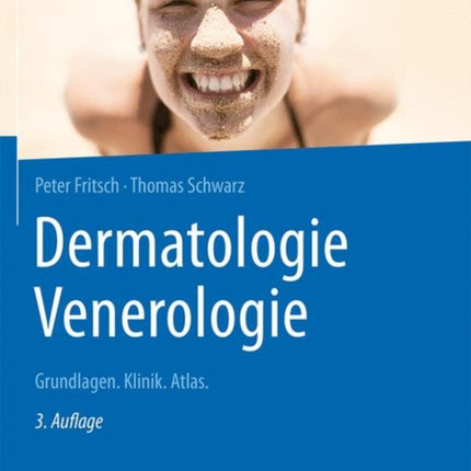 Dermatologie Venerologie: Grundlagen. Klinik.