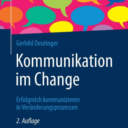 Kommunikation im Change: Erfolgreich kommunizieren in Veränderungsprozessen