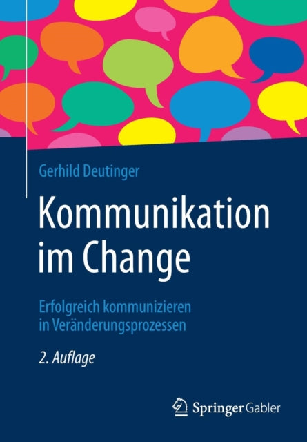 Kommunikation im Change: Erfolgreich kommunizieren in Veränderungsprozessen