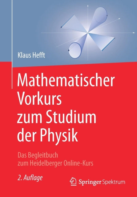 Mathematischer Vorkurs zum Studium der Physik: Das Begleitbuch zum Heidelberger Online-Kurs