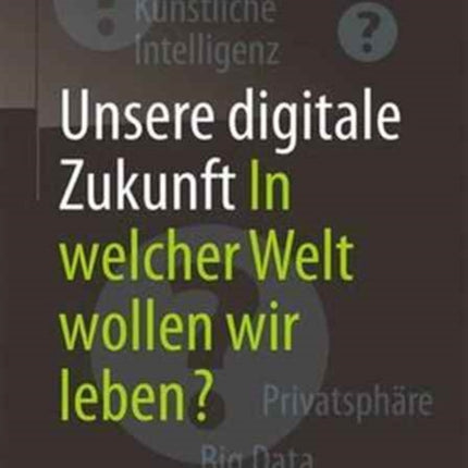 Unsere digitale Zukunft: In welcher Welt wollen wir leben?