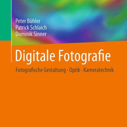 Digitale Fotografie: Fotografische Gestaltung -