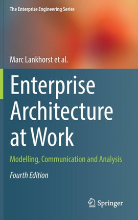 Enterprise Architecture at Work: Modelling, Communication and Analysis