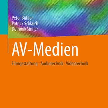 AV-Medien: Filmgestaltung – Audiotechnik –