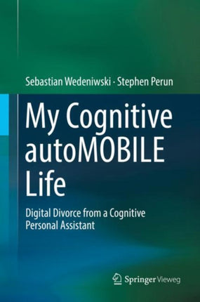 My Cognitive autoMOBILE Life: Digital Divorce from a Cognitive Personal Assistant