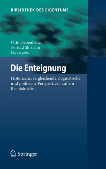 Die Enteignung: Historische, vergleichende,