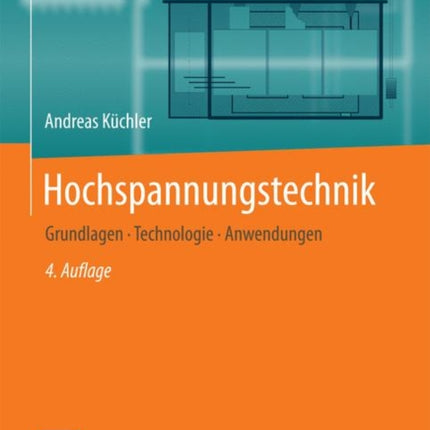 Hochspannungstechnik: Grundlagen - Technologie -