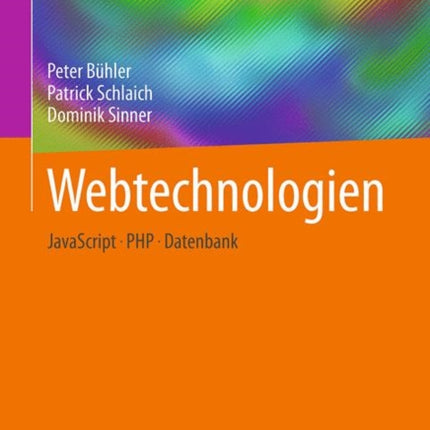 Webtechnologien: JavaScript – PHP – Datenbank