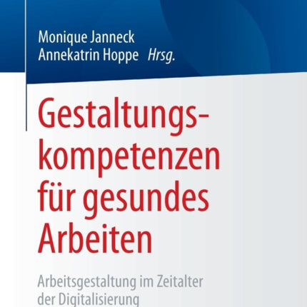 Gestaltungskompetenzen für gesundes Arbeiten: