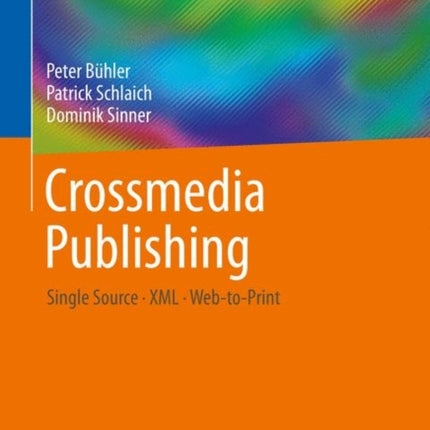 Crossmedia Publishing: Single Source – XML – Web-to-Print