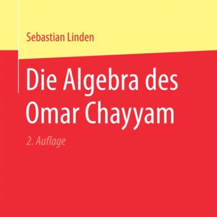 Die Algebra des Omar Chayyam