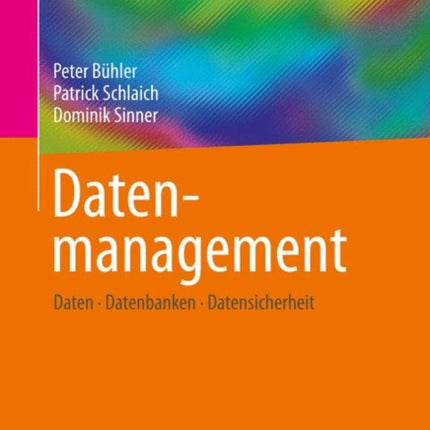 Datenmanagement: Daten – Datenbanken – Datensicherheit