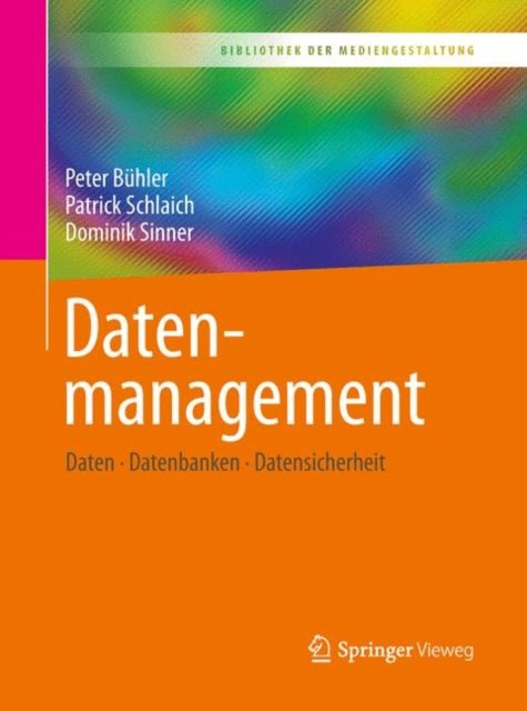 Datenmanagement: Daten – Datenbanken – Datensicherheit