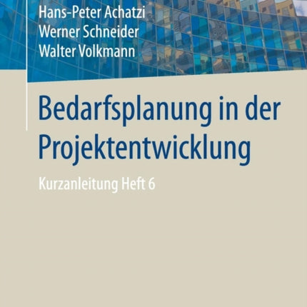 Bedarfsplanung in der Projektentwicklung: Kurzanleitung Heft 6