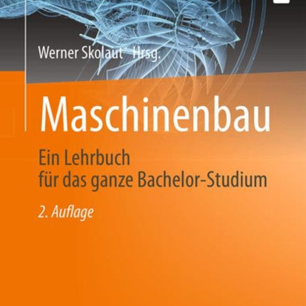 Maschinenbau: Ein Lehrbuch für das ganze Bachelor-Studium