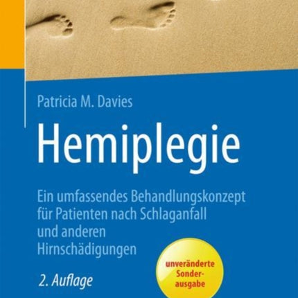 Hemiplegie: Ein umfassendes Behandlungskonzept für Patienten nach Schlaganfall und anderen Hirnschädigungen