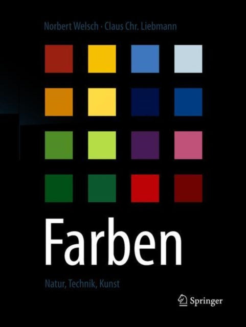 Farben: Natur, Technik, Kunst