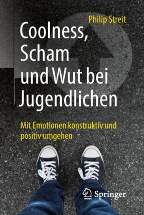 Coolness, Scham und Wut bei Jugendlichen: Mit