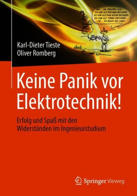 Keine Panik vor Elektrotechnik!: Erfolg und Spaß mit den Widerständen im Ingenieurstudium