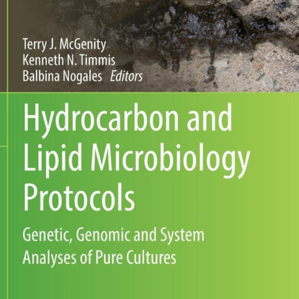 Hydrocarbon and Lipid Microbiology Protocols: Genetic, Genomic and System Analyses of Pure Cultures