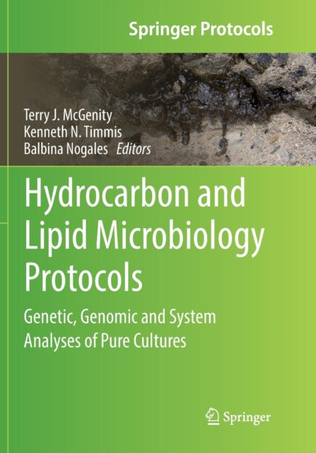 Hydrocarbon and Lipid Microbiology Protocols: Genetic, Genomic and System Analyses of Pure Cultures