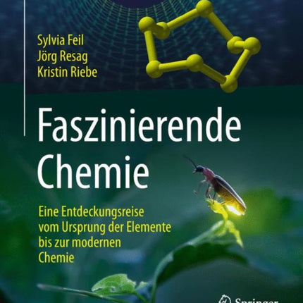 Faszinierende Chemie: Eine Entdeckungsreise vom Ursprung der Elemente bis zur modernen Chemie