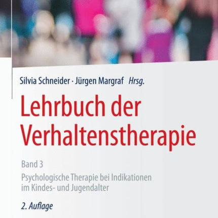 Lehrbuch der Verhaltenstherapie, Band 3: Psychologische Therapie bei Indikationen im Kindes- und Jugendalter