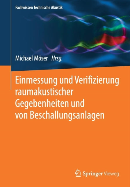 Einmessung und Verifizierung raumakustischer Gegebenheiten und von Beschallungsanlagen