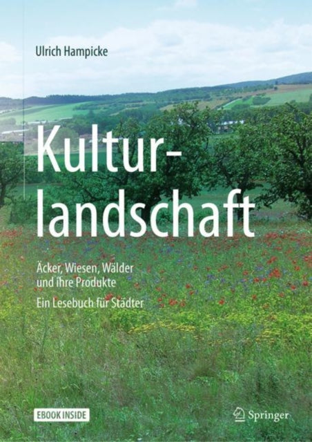 Kulturlandschaft  Äcker Wiesen Wälder und ihre Produkte