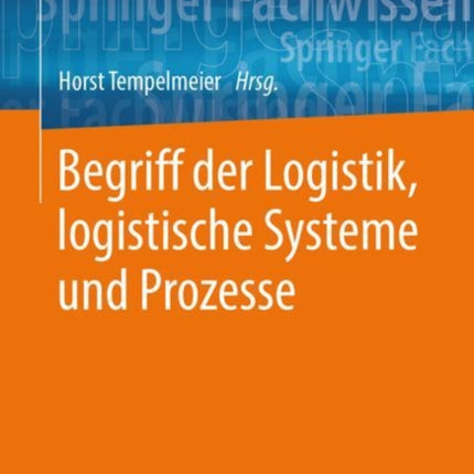 Begriff der Logistik, logistische Systeme und Prozesse