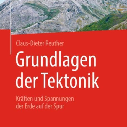 Grundlagen der Tektonik: Kräften und Spannungen der Erde auf der Spur