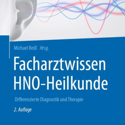 Facharztwissen HNO-Heilkunde: Differenzierte Diagnostik und Therapie