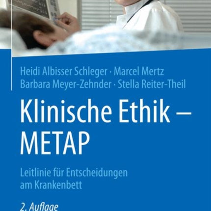 Klinische Ethik - METAP: Leitlinie für Entscheidungen am Krankenbett