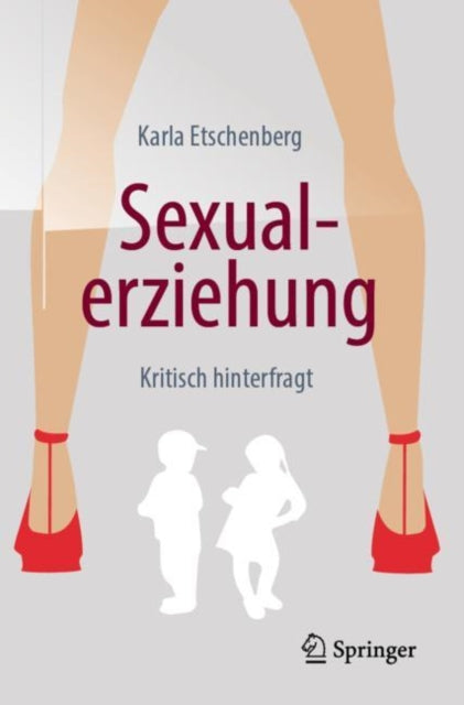 Sexualerziehung: Kritisch hinterfragt