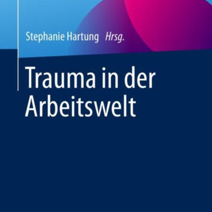 Trauma in der Arbeitswelt